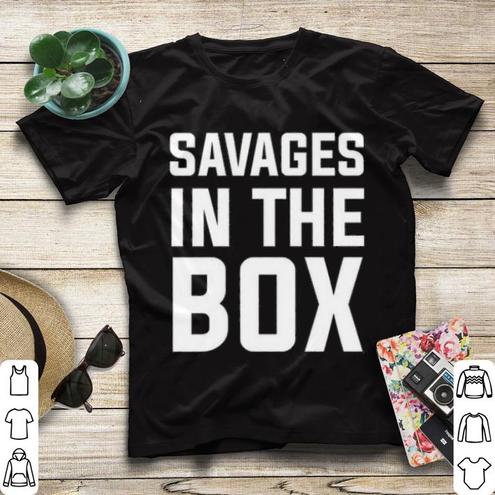 Savages in the box shirt sweater 4 - Savages in the box shirt sweater