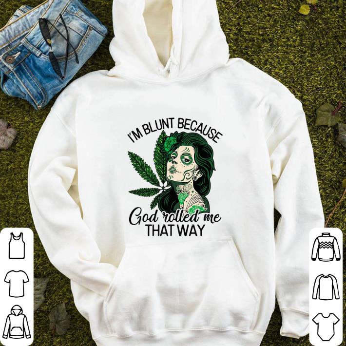 Tattoos girl i'm blunt because god rolled me that way weed shirt Tattoos girl i m blunt because god rolled me that way weed shirt 4 - Tattoos girl i'm blunt because god rolled me that way weed shirt