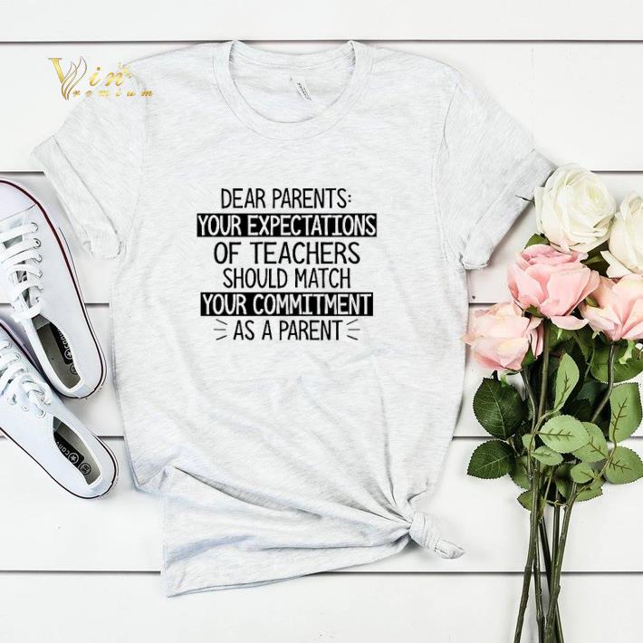 Dear parents your expectations of teachers should match your commitment shirt sweater Dear parents your expectations of teachers should match your commitment shirt sweater 4 - Dear parents your expectations of teachers should match your commitment shirt sweater