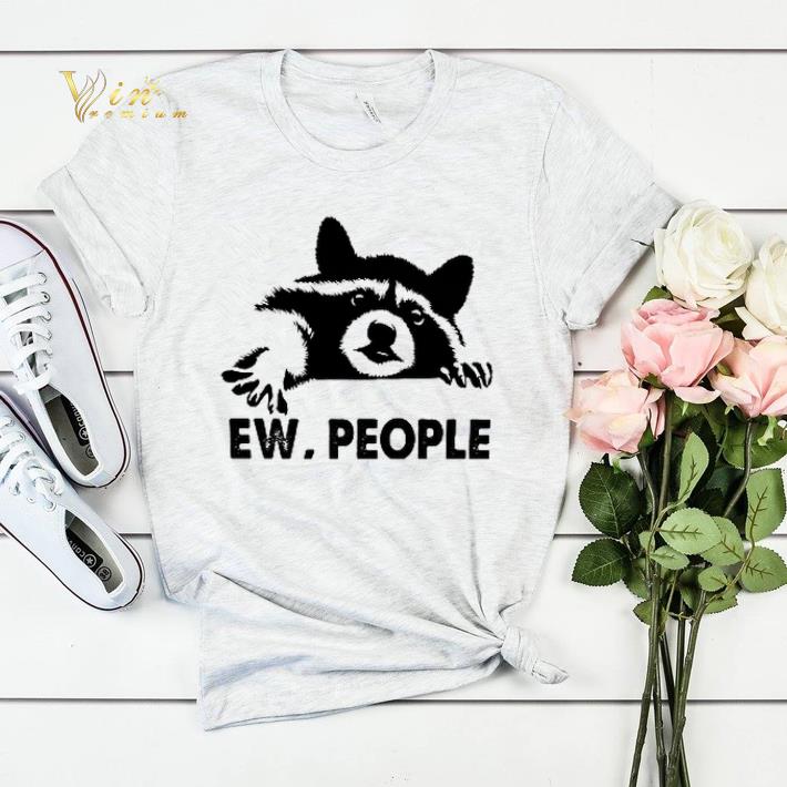 Raccon ew people shirt sweater 4 - Raccon ew people shirt sweater