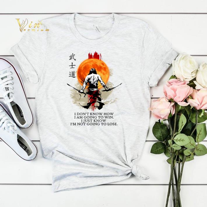 Samurai Warriors I don t know how i am going to win i just know shirt sweater 4 - Samurai Warriors I don't know how i am going to win i just know shirt sweater