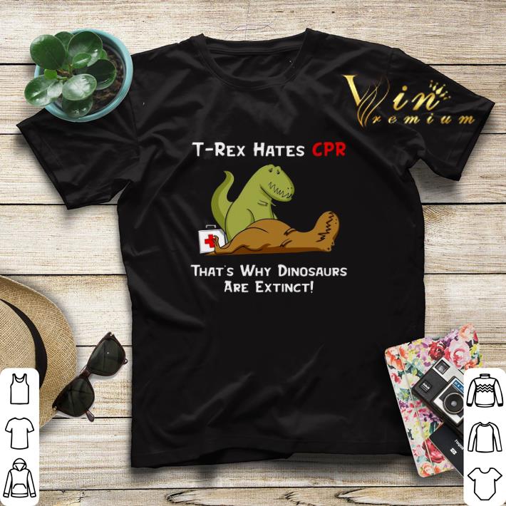 T-Rex hates CPR that's why dinosaurs are extinct shirt sweater T Rex hates CPR that s why dinosaurs are extinct shirt sweater 4 - T-Rex hates CPR that's why dinosaurs are extinct shirt sweater