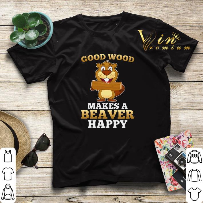 Good wood makes a beaver happy shirt sweater Good wood makes a beaver happy shirt sweater 4 1 - Good wood makes a beaver happy shirt sweater