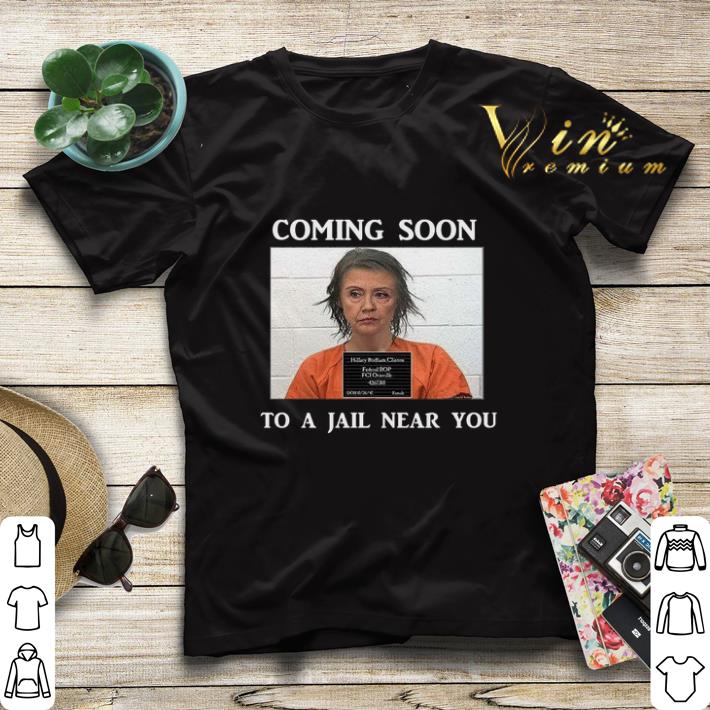 Hillary Clinton Coming soon to a jail near you shirt sweater 4 - Hillary Clinton Coming soon to a jail near you shirt sweater