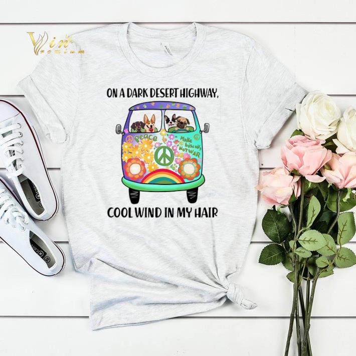 Hippie bus dogs On a dark desert highway cool wind in my hair shirt sweater Hippie bus dogs On a dark desert highway cool wind in my hair shirt sweater 4 - Hippie bus dogs On a dark desert highway cool wind in my hair shirt sweater