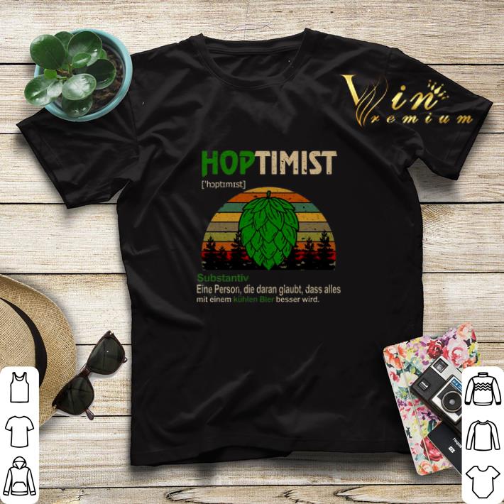 Hoptimist substantiv Eine Person die daran glaubt dass alles mit shirt sweater Hoptimist substantiv Eine Person die daran glaubt dass alles mit shirt sweater 4 - Hoptimist substantiv Eine Person die daran glaubt dass alles mit shirt sweater
