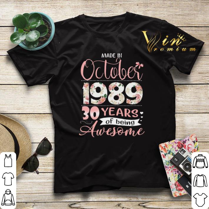 Made in october 1989 30 years of being awesome shirt sweater 4 - Made in october 1989 30 years of being awesome shirt sweater