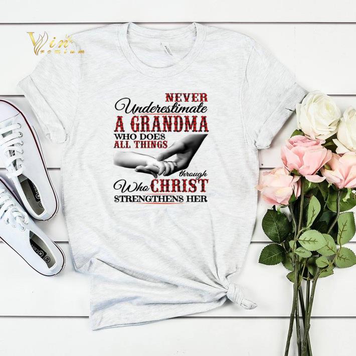 Never underestimate a Grandma who does all things through Christ shirt sweater Never underestimate a Grandma who does all things through Christ shirt sweater 4 - Never underestimate a Grandma who does all things through Christ shirt sweater