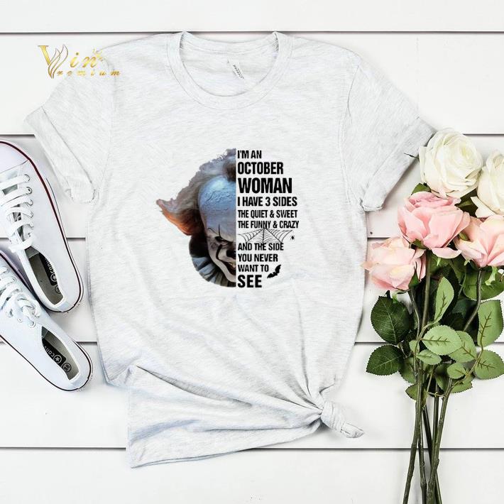Pennywise i'm an october woman i have 3 sides the quiet & sweet shirt sweater Pennywise i m an october woman i have 3 sides the quiet sweet shirt sweater 4 - Pennywise i'm an october woman i have 3 sides the quiet & sweet shirt sweater