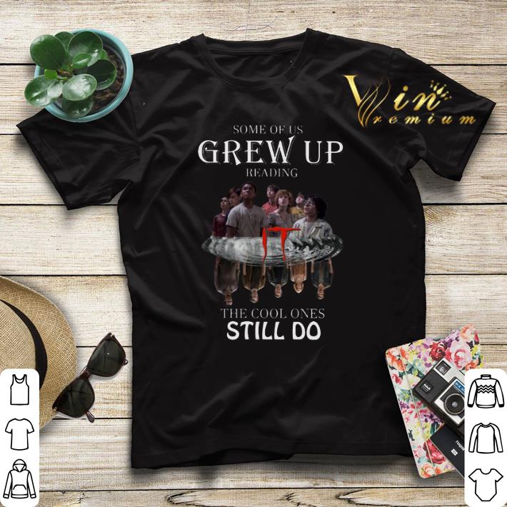 Some of us grew up reading IT the cool ones still do shirt sweater 4 - Some of us grew up reading IT the cool ones still do shirt sweater