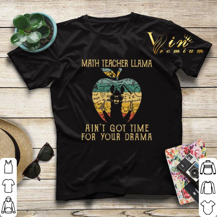 Vintage Math teacher llama ain t got time for your drama apple shirt 4 - Vintage Math teacher llama ain't got time for your drama apple shirt