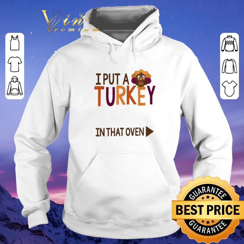 Awesome Gobbling I put a Turkey in the oven shirt sweater Awesome Gobbling I put a Turkey in the oven shirt sweater 4 - Awesome Gobbling I put a Turkey in the oven shirt sweater