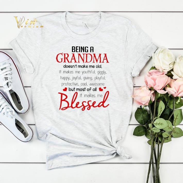 Being a grandma doesn t make me old it makes me youthful giggly shirt sweater 4 - Being a grandma doesn't make me old it makes me youthful giggly shirt sweater