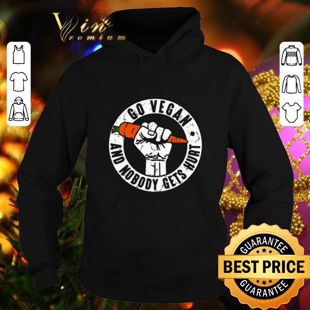 Cool Go vegan and nobody gets hurt shirt 4 - Cool Go vegan and nobody gets hurt shirt
