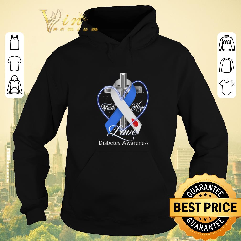 Funny Cross faith hope love Diabetes Awareness shirt sweater 4 - Funny Cross faith hope love Diabetes Awareness shirt sweater