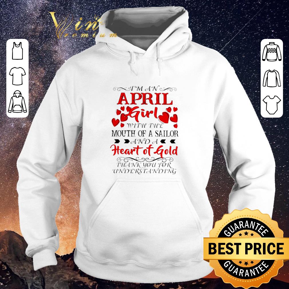Funny I m a april girl with the mouth of a sailor and a heart of gold shirt sweater 4 - Funny I'm a april girl with the mouth of a sailor and a heart of gold shirt sweater