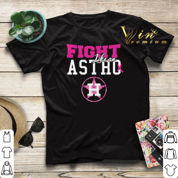 Houston Astros fight like an Astro Breast Cancer Awareness shirt sweater 4 - Houston Astros fight like an Astro Breast Cancer Awareness shirt sweater