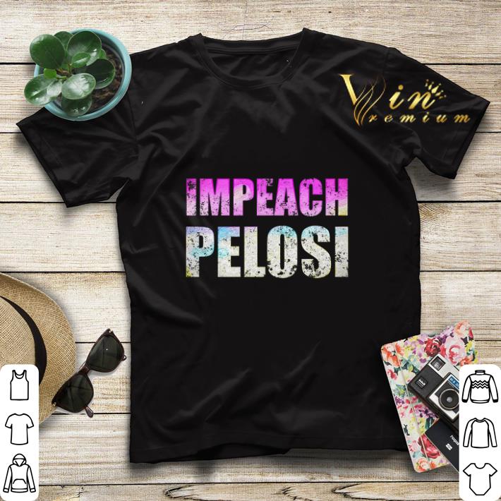 Impeach Nancy Pelos shirt sweater Impeach Nancy Pelos shirt sweater 4 - Impeach Nancy Pelos shirt sweater