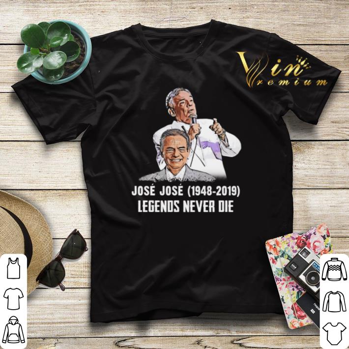 Jose Jose 1948 2019 legends never die shirt sweater Jose Jose 1948 2019 legends never die shirt sweater 4 - Jose Jose 1948 2019 legends never die shirt sweater