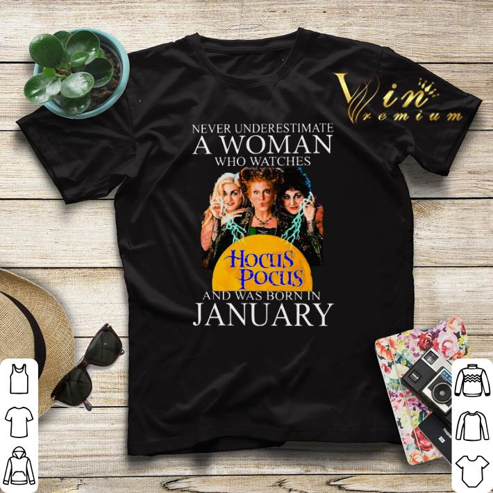 Never underestimate a woman who watches Hocus Pocus January shirt sweater 4 - Never underestimate a woman who watches Hocus Pocus January shirt sweater