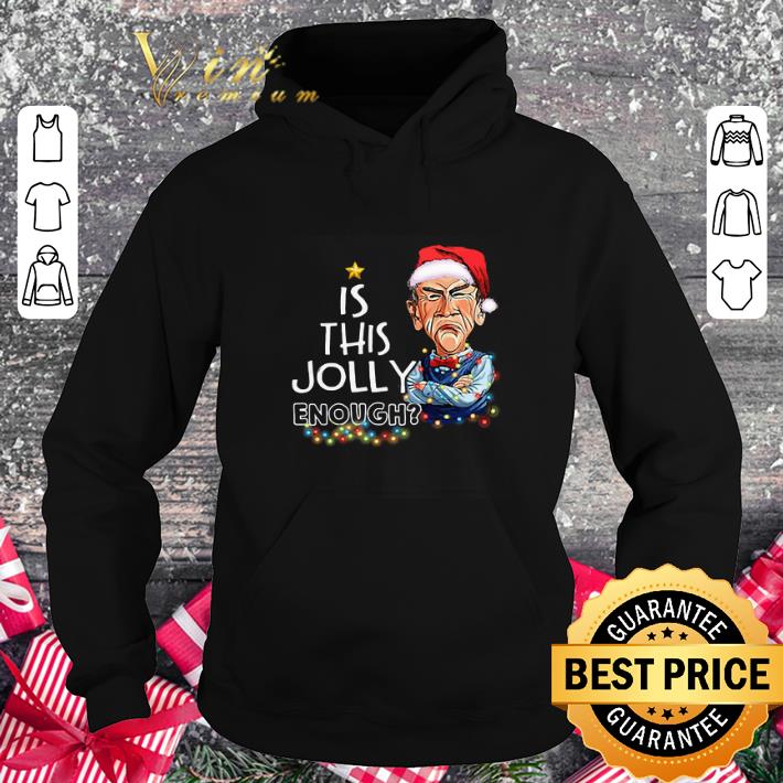 Official Jeff Dunham is this Jolly enough shirt 4 - Official Jeff Dunham is this Jolly enough shirt