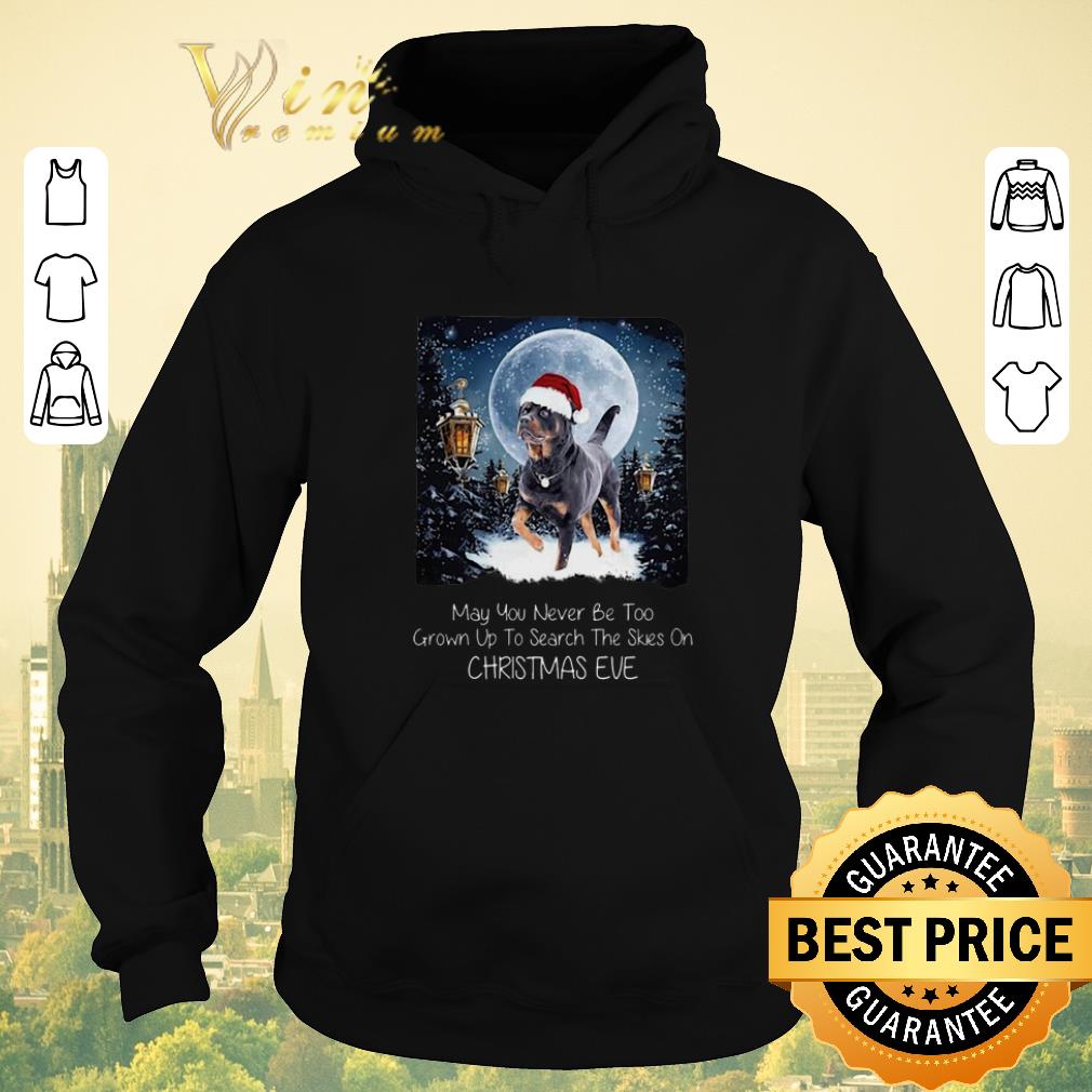 Original Rottweiler may you never be too grown up to search the skies on Christmas eve shirt sweater 4 - Original Rottweiler may you never be too grown up to search the skies on Christmas eve shirt sweater