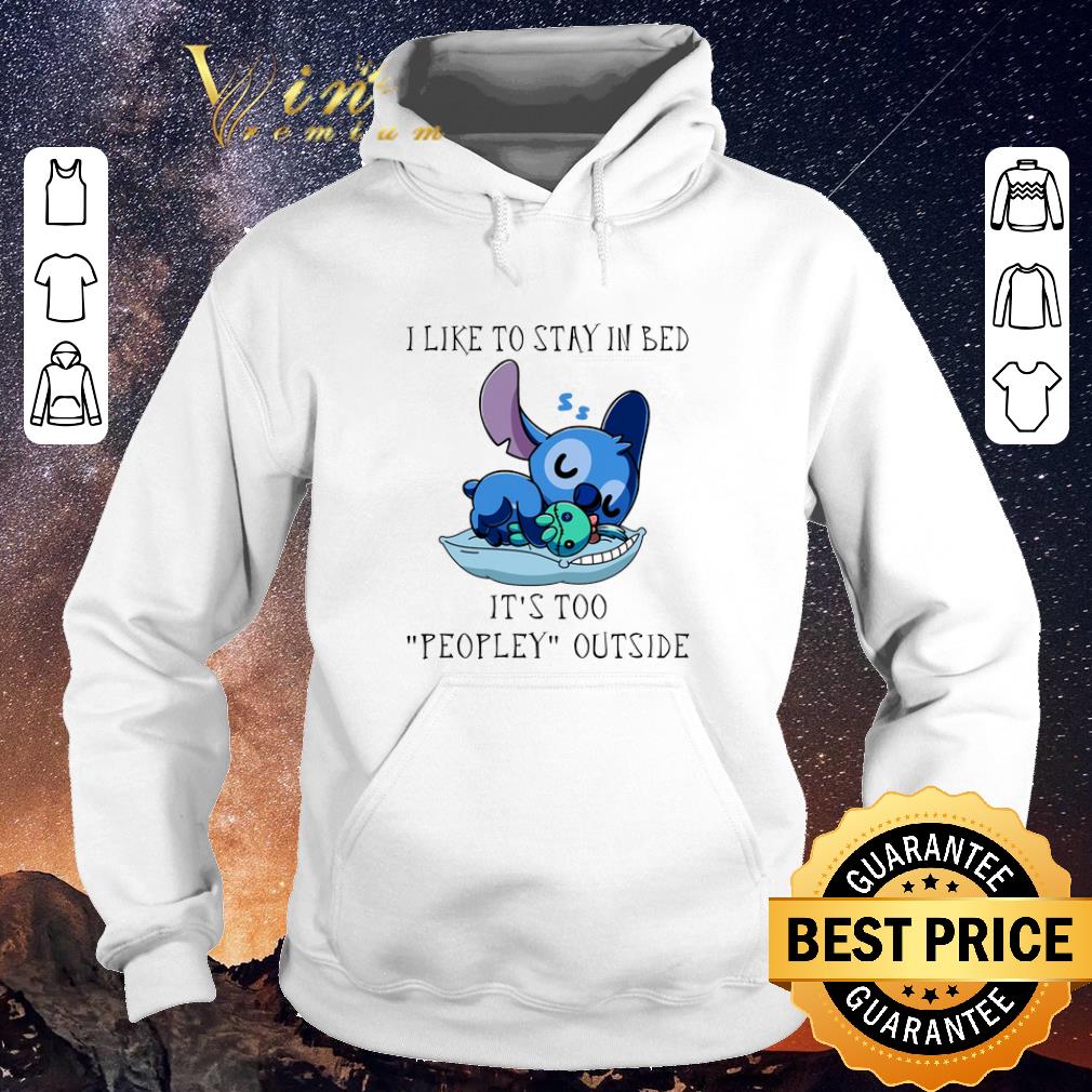 Pretty Stitch I like to stay in bed it's too peopley outside shirt sweater Pretty Stitch I like to stay in bed it s too peopley outside shirt sweater 4 1 - Pretty Stitch I like to stay in bed it's too peopley outside shirt sweater