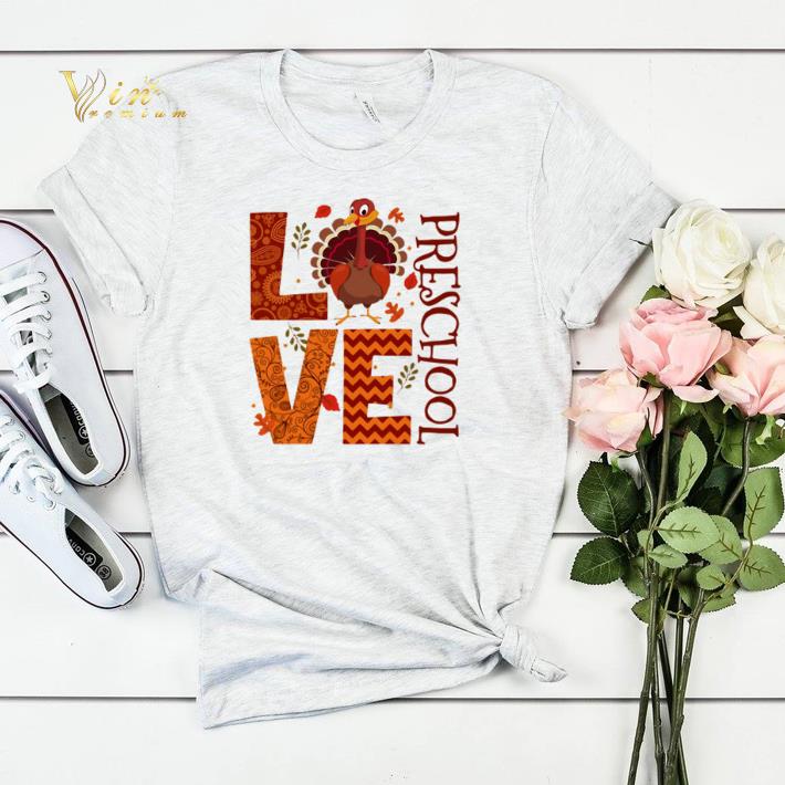 Thanksgiving Turkey love preschool shirt 4 - Thanksgiving Turkey love preschool shirt