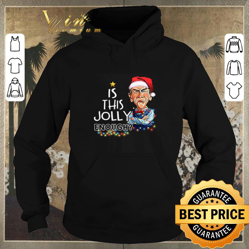 Top Jeff Dunham is this Jolly enough shirt sweater Top Jeff Dunham is this Jolly enough shirt sweater 4 - Top Jeff Dunham is this Jolly enough shirt sweater