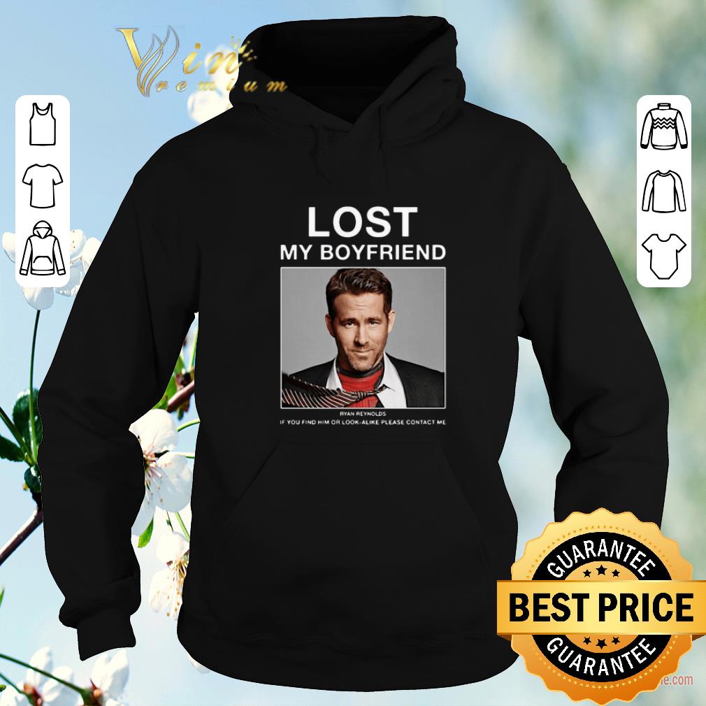 Awesome Lost My Boyfriend Ryan Reynolds if you find him or look alike shirt sweater Awesome Lost My Boyfriend Ryan Reynolds if you find him or look alike shirt sweater 4 - Awesome Lost My Boyfriend Ryan Reynolds if you find him or look alike shirt sweater