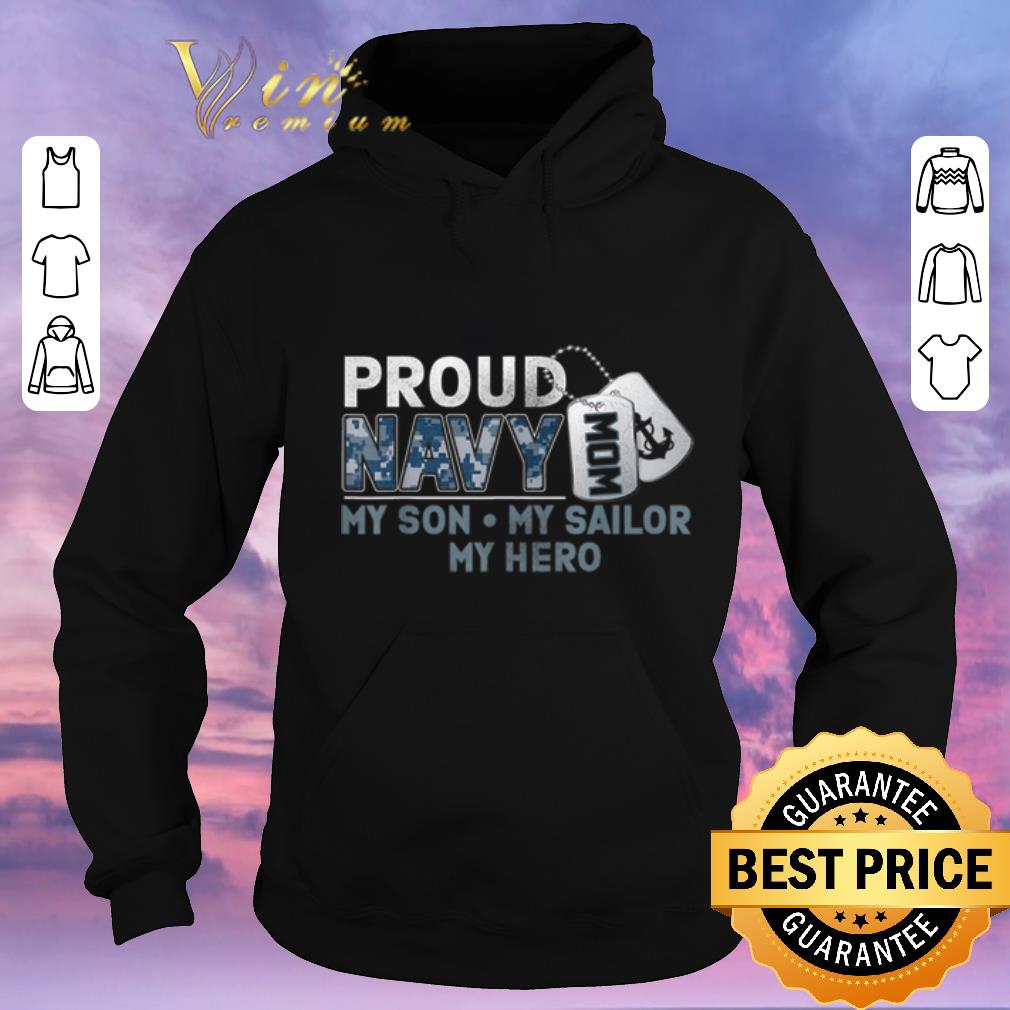 Awesome Proud Navy Mom My Son My Sailor My Hero shirt sweater 4 - Awesome Proud Navy Mom My Son My Sailor My Hero shirt sweater