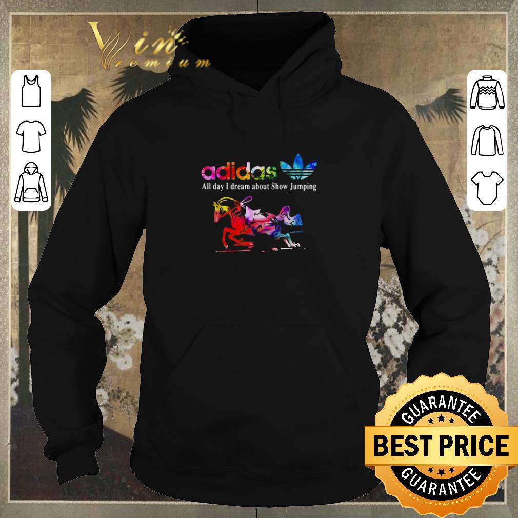 Awesome adidas all day i dream about Show Jumping shirt sweater 4 - Awesome adidas all day i dream about Show Jumping shirt sweater