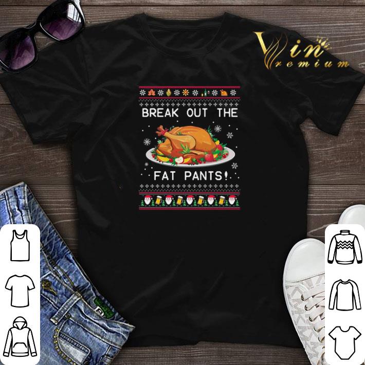 Break Out The Fat Pants Ugly Christmas shirt sweater 1 - Break Out The Fat Pants Ugly Christmas shirt sweater