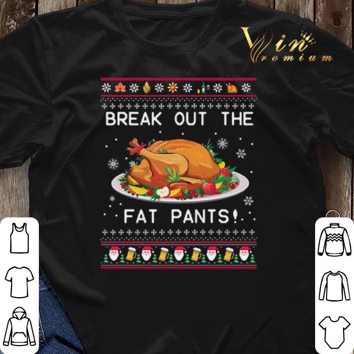 Break Out The Fat Pants Ugly Christmas shirt sweater 3 - Break Out The Fat Pants Ugly Christmas shirt sweater