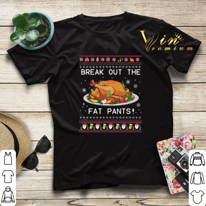 Break Out The Fat Pants Ugly Christmas shirt sweater 4 - Break Out The Fat Pants Ugly Christmas shirt sweater