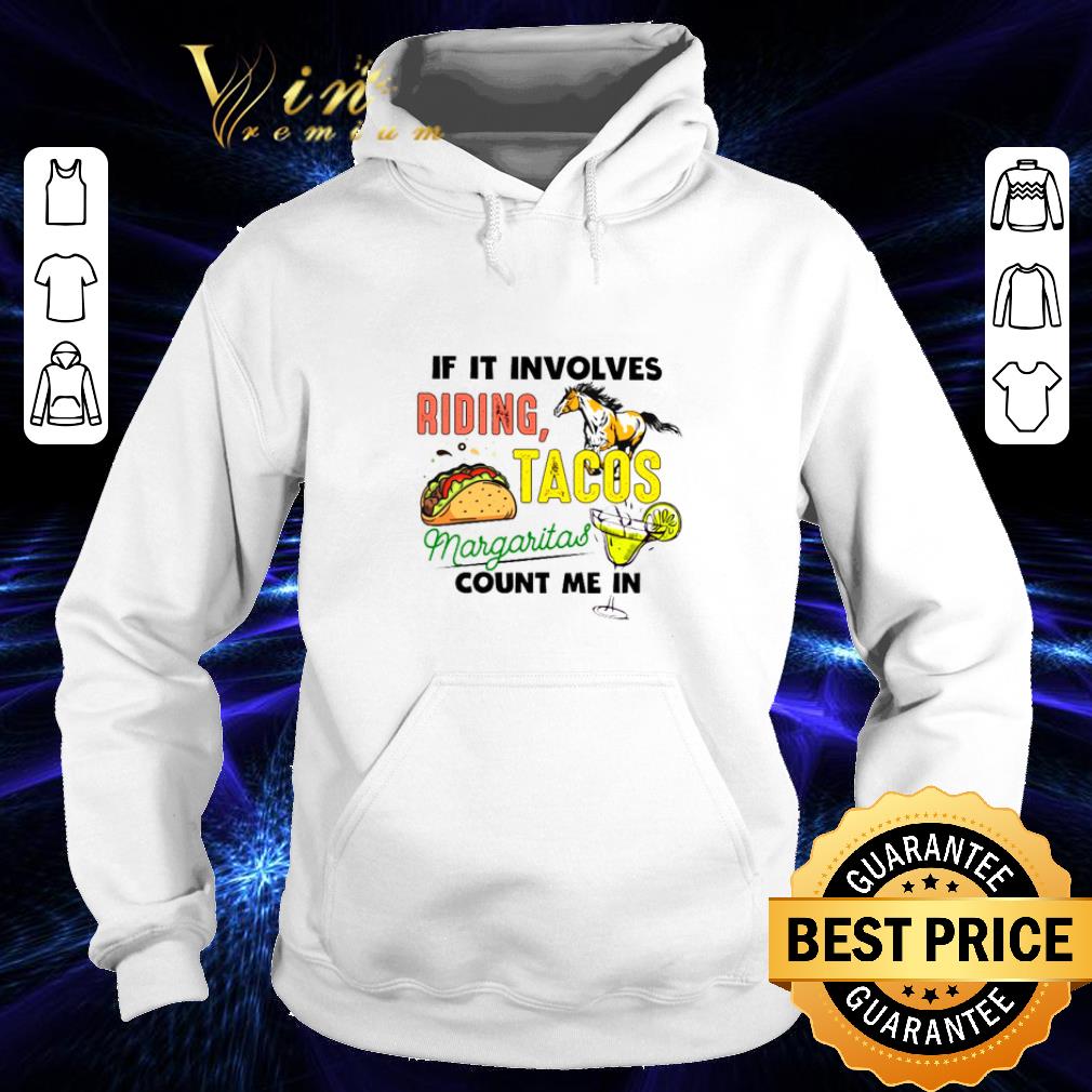 Cheap If it involves riding tacos margaritas count me in shirt Cheap If it involves riding tacos margaritas count me in shirt 4 - Cheap If it involves riding tacos margaritas count me in shirt