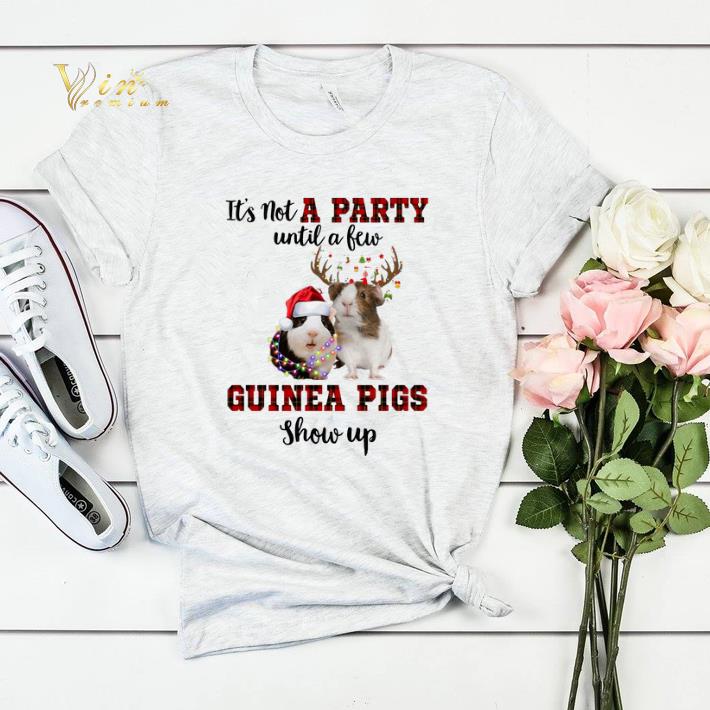 Christmas It's not a party until a few guinea pigs show up shirt Christmas It s not a party until a few guinea pigs show up shirt 4 - Christmas It's not a party until a few guinea pigs show up shirt