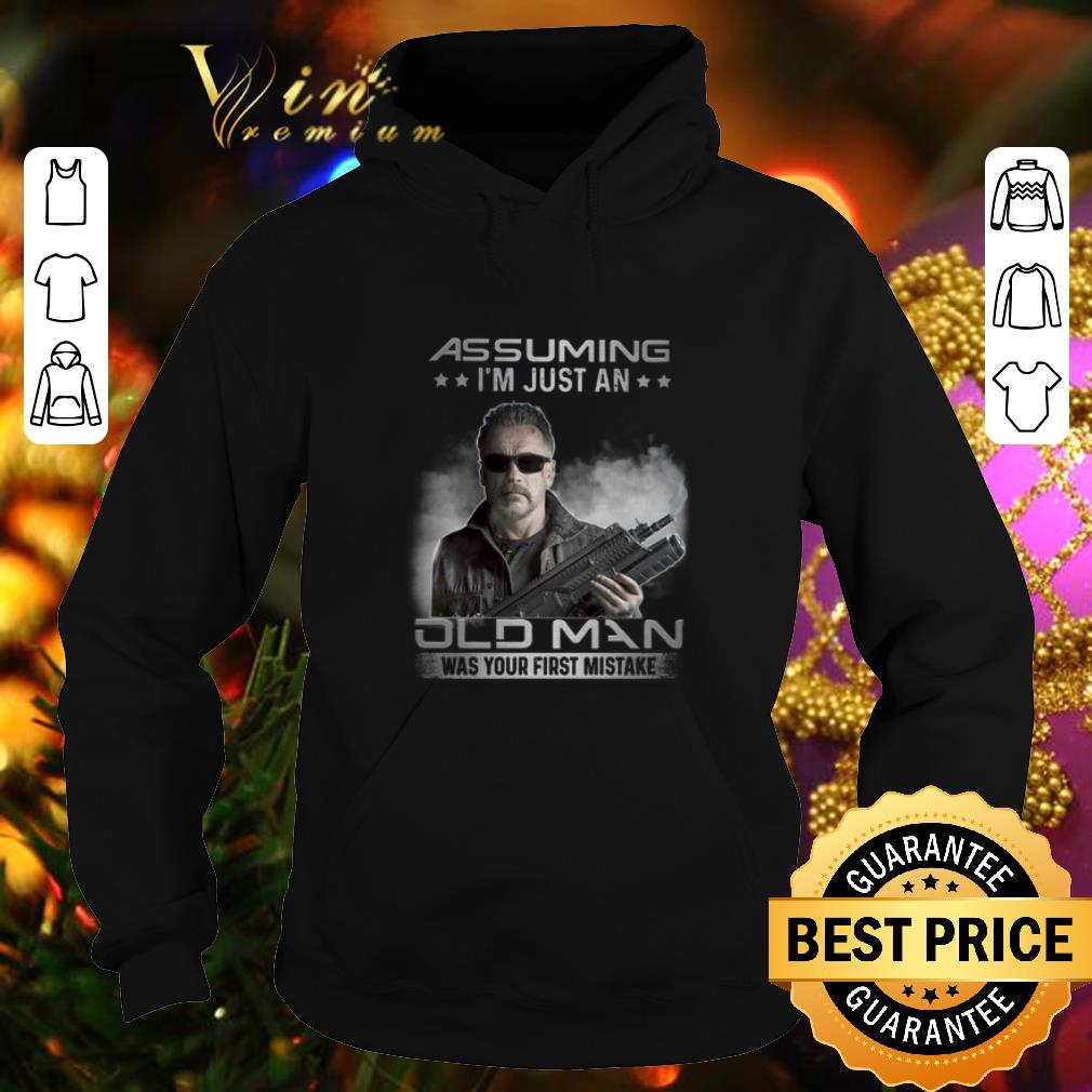 Cool Terminator Assuming i m just an old man was your first mistake shirt 4 1 - Cool Terminator Assuming i'm just an old man was your first mistake shirt