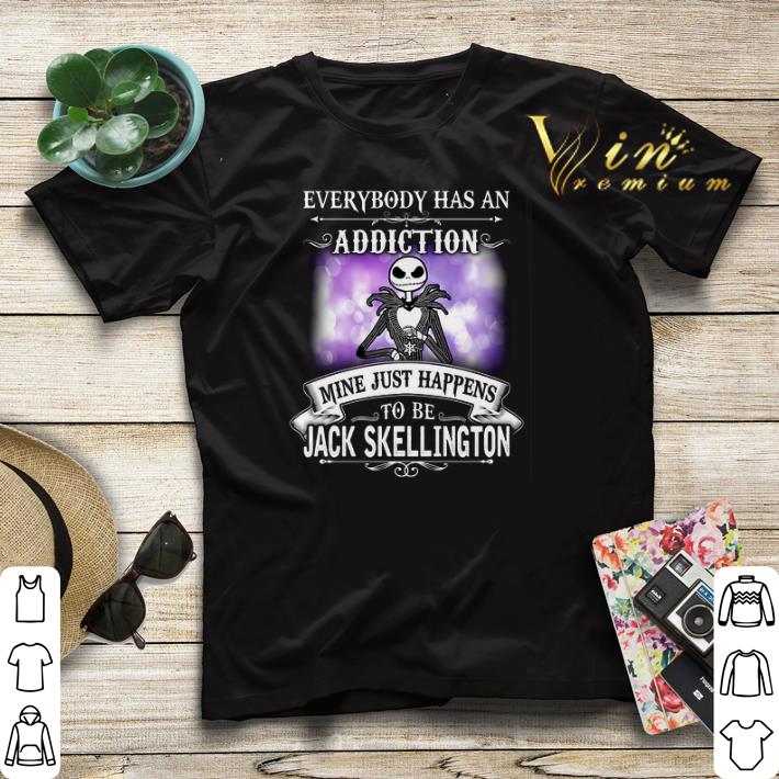 Everybody has an addiction mine just happens to Jack Skellington shirt sweater Everybody has an addiction mine just happens to Jack Skellington shirt sweater 4 - Everybody has an addiction mine just happens to Jack Skellington shirt sweater