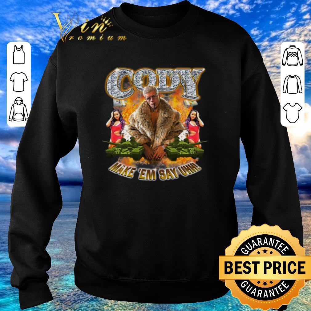 Funny Cody Rhodes Make Em Say Uhh shirt sweater 4 - Funny Cody Rhodes Make 'Em Say Uhh shirt sweater
