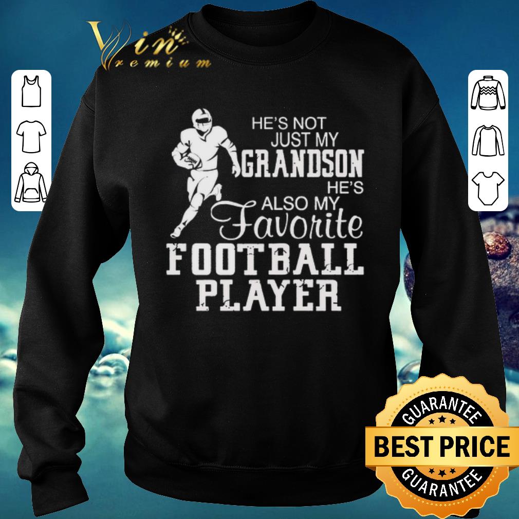 Hot He s not just my grandson he s also my favorite football player shirt sweater 2019 4 - Hot He's not just my grandson he's also my favorite football player shirt  sweater 2019