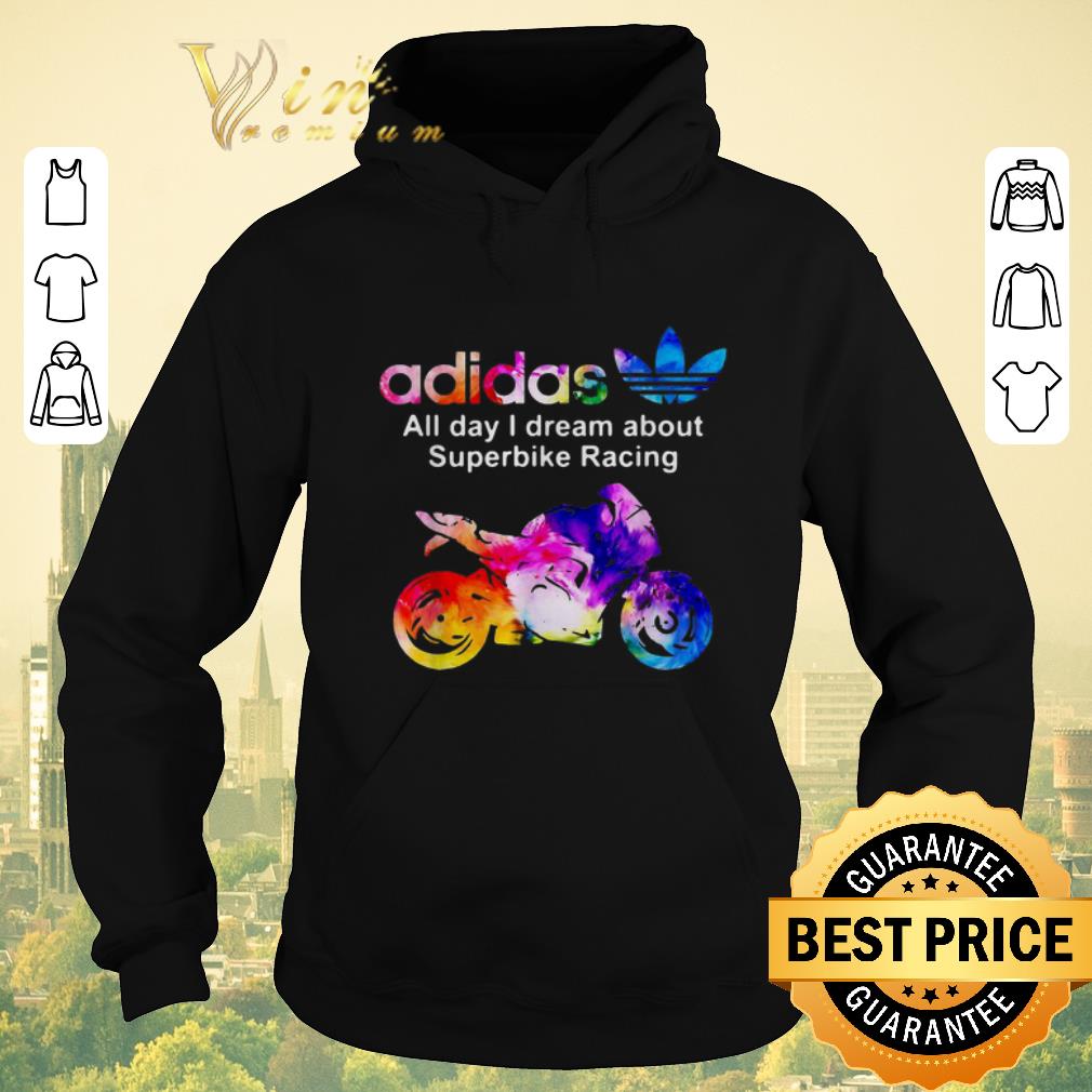 Hot adidas all day i dream about Superbike Racing shirt sweater 4 - Hot adidas all day i dream about Superbike Racing shirt sweater