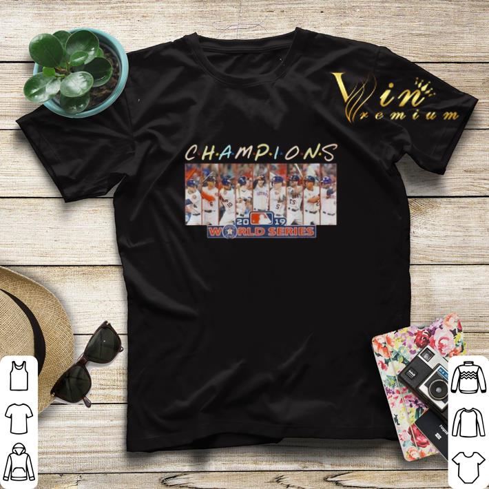 Houston Astros Friends Champions 2019 world series shirt Houston Astros Friends Champions 2019 world series shirt 4 - Houston Astros Friends Champions 2019 world series shirt