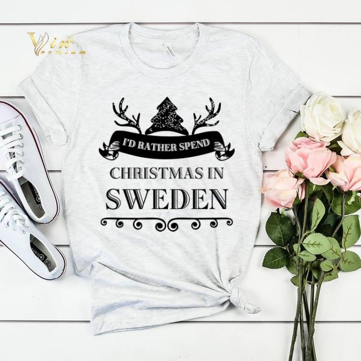I d rather spend Christmas In Sweden shirt sweater 4 - I'd rather spend Christmas In Sweden shirt sweater