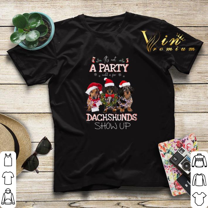 It's not a party until a few dachshunds show up Christmas shirt sweater It s not a party until a few dachshunds show up Christmas shirt sweater 4 - It's not a party until a few dachshunds show up Christmas shirt sweater