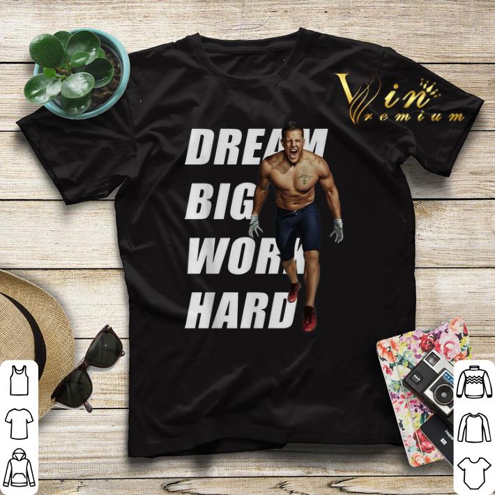 Justin James Watt dream big work hard shirt sweater 4 - Justin James Watt dream big work hard shirt sweater