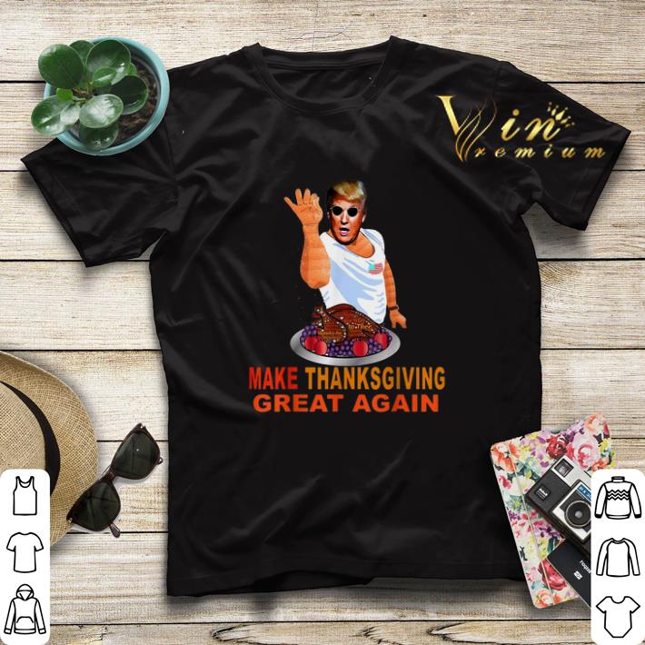 Make Thanksgiving Great Again Trump Mashup Salt Bae Turkey shirt sweater Make Thanksgiving Great Again Trump Mashup Salt Bae Turkey shirt sweater 4 - Make Thanksgiving Great Again Trump Mashup Salt Bae Turkey shirt sweater