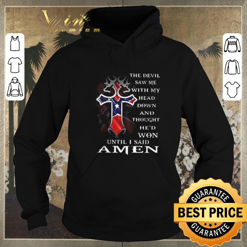 Nice Cross the devil saw me with my head down and thought he'd won shirt sweater Nice Cross the devil saw me with my head down and thought he d won shirt sweater 4 - Nice Cross the devil saw me with my head down and thought he'd won shirt sweater