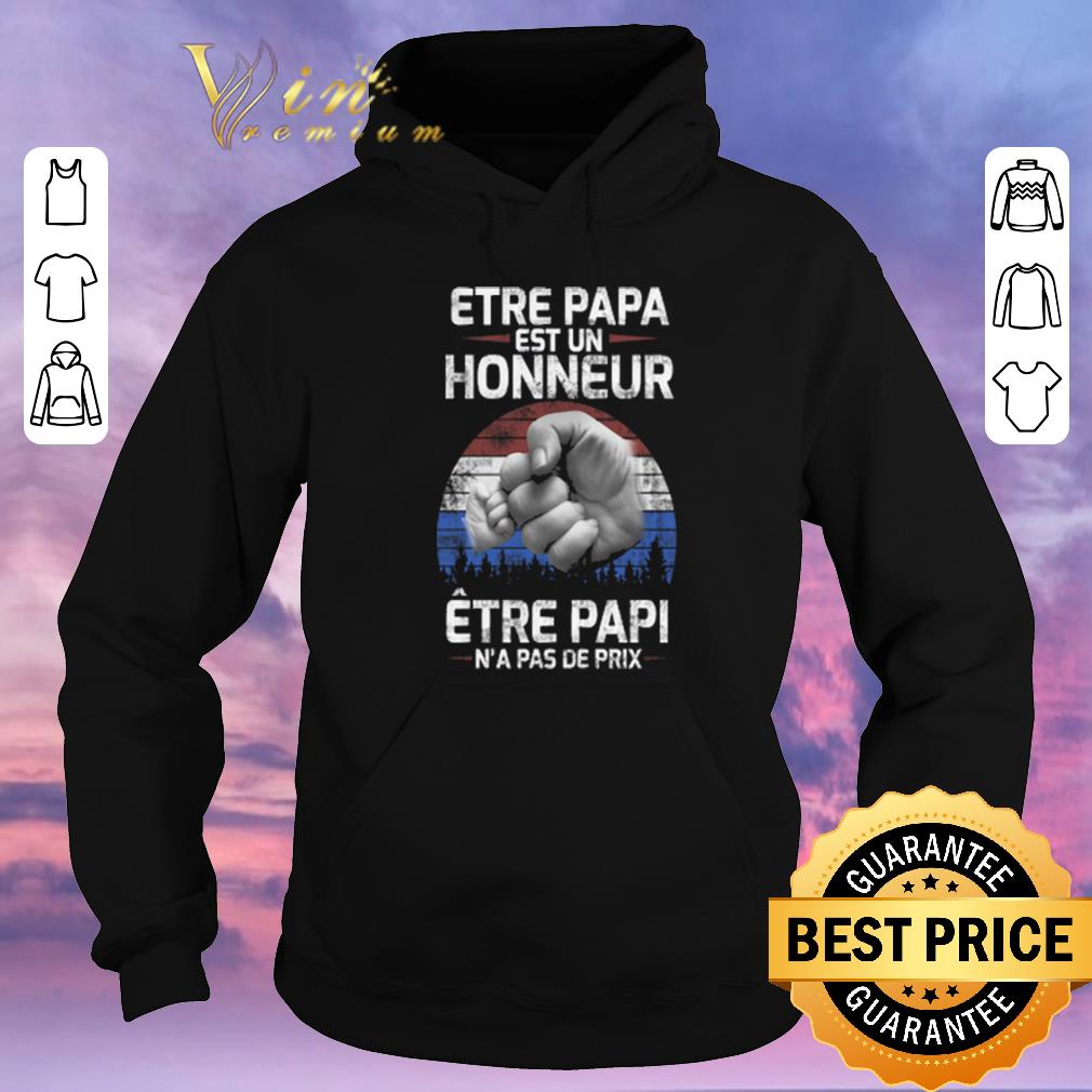 Nice Etre papa est un honneur etre papi n a pas de prix shirt sweater 4 - Nice Etre papa est un honneur etre papi n'a pas de prix shirt sweater