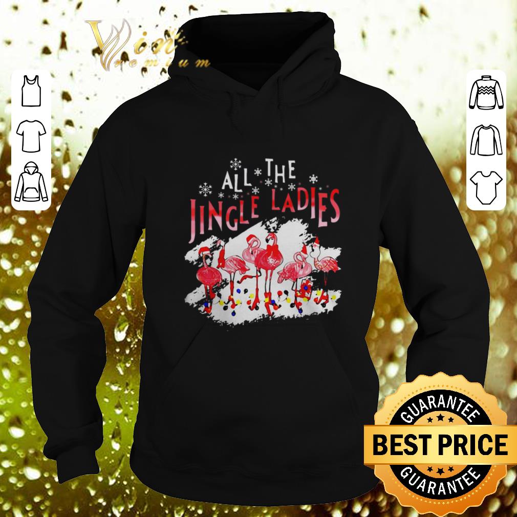 Nice Flamingos all the jingle ladies Christmas shirt 4 - Nice Flamingos all the jingle ladies Christmas shirt